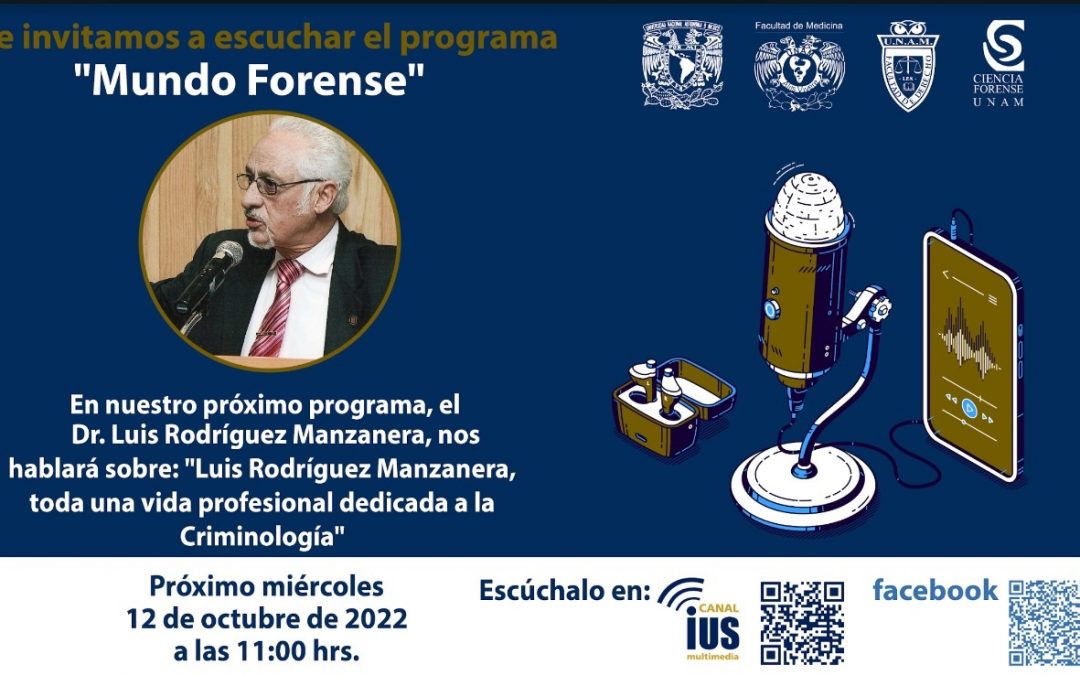 Mundo Forense, Invitado: Dr. Luis Rodríguez Manzanera, tema: «Luis Rodríguez Manzanera, toda una vida profesional dedicada a la Criminología»